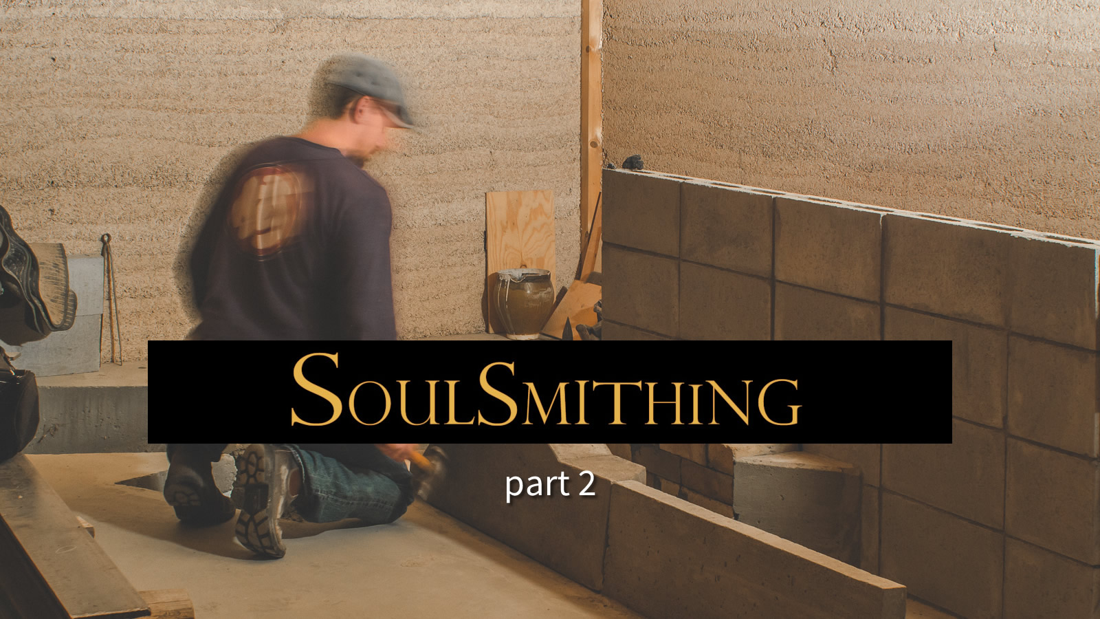 Soulsmithing Visit Video 2